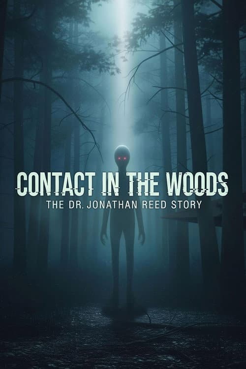 Contact in the Woods: The Dr. Jonathan Reed Story