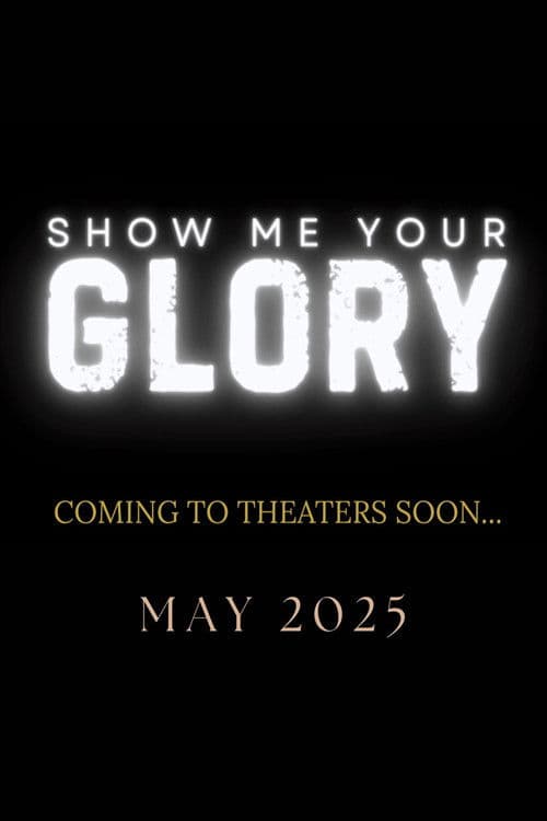 Show Me Your Glory