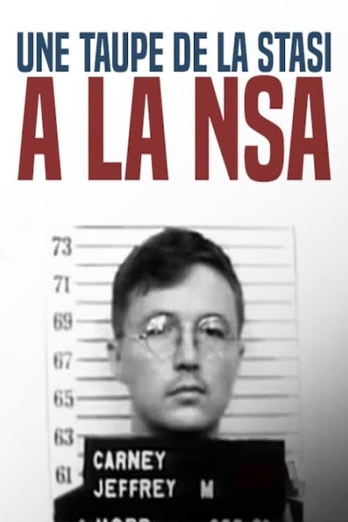 Mielkes Maulwurf bei der NSA - Die unglaubliche Geschichte des Jeffrey Carney