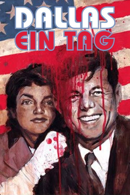 Dallas. Ein Tag - Die Ermordung John F. Kennedys