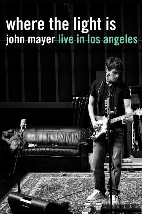 John Mayer: Where the Light Is - Live in Los Angeles