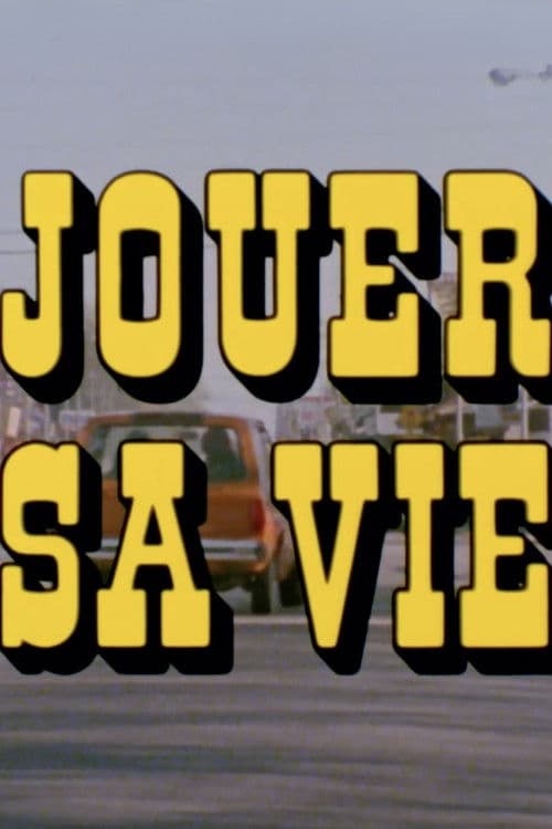 Jouer sa vie