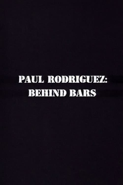 Paul Rodriguez: Behind Bars