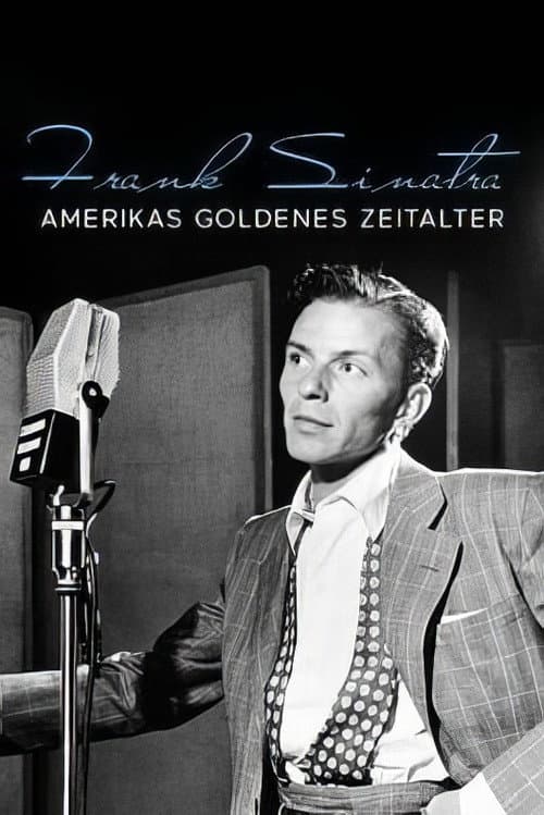 Frank Sinatra - Amerikas goldenes Zeitalter