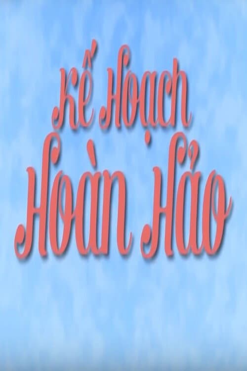 Kế hoạch hoàn hảo
