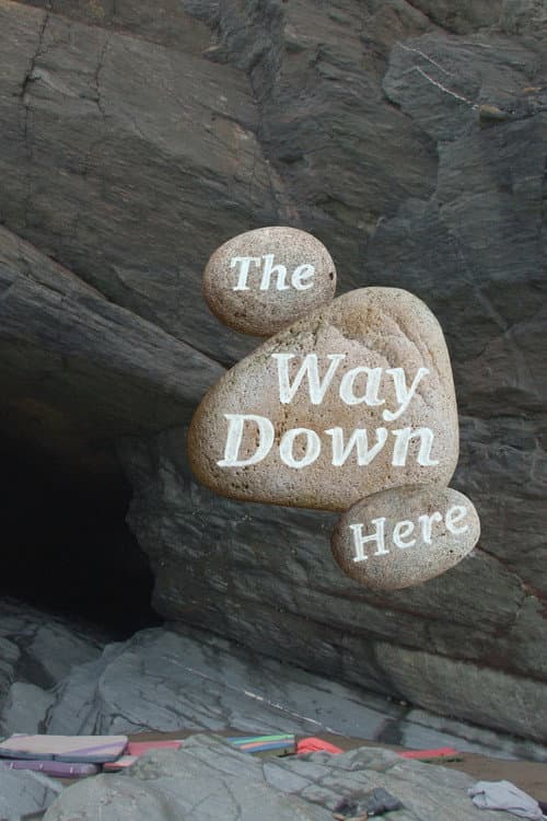 The Way Down Here