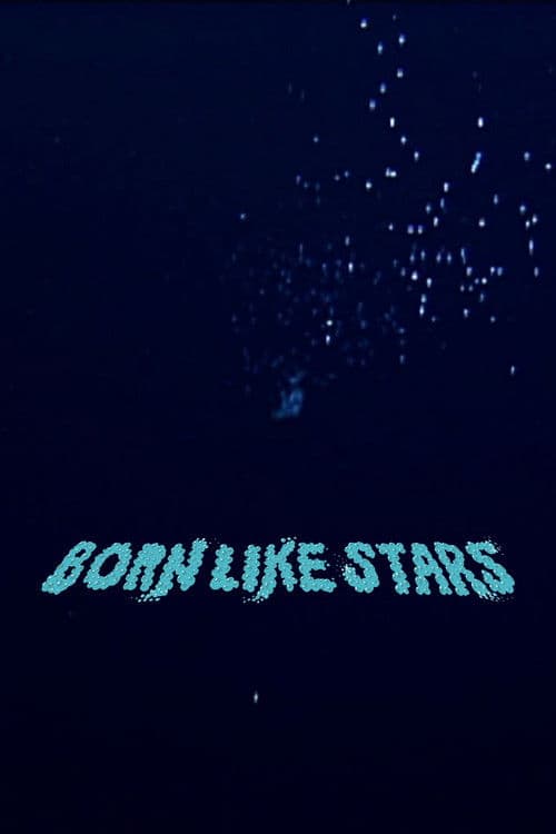 Born Like Stars