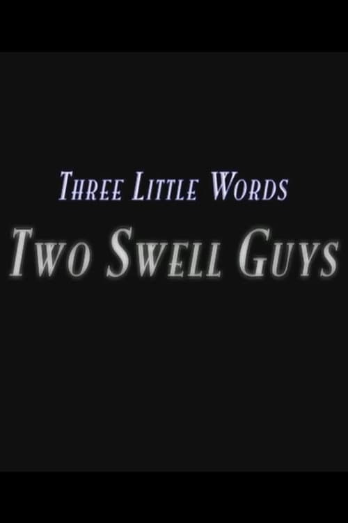 Three Little Words: Two Swell Guys