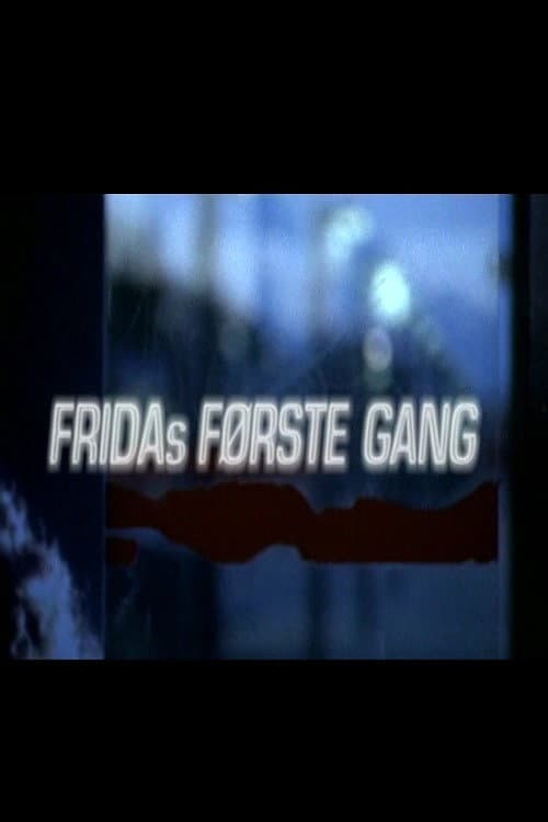 Fridas første gang