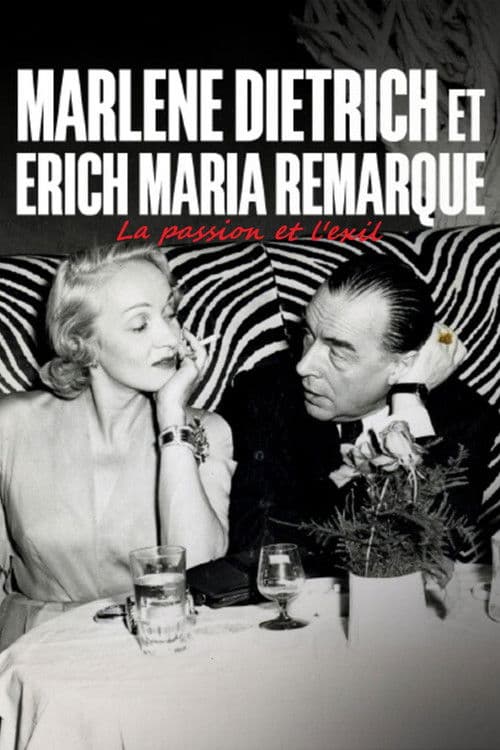 Erich Maria Remarque und Marlene Dietrich - Flucht in die Liebe