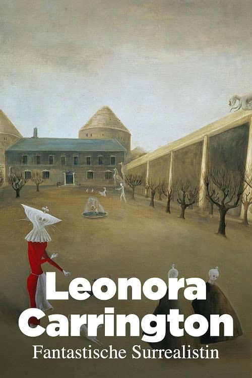 Leonora Carrington - Fantastische Surrealistin