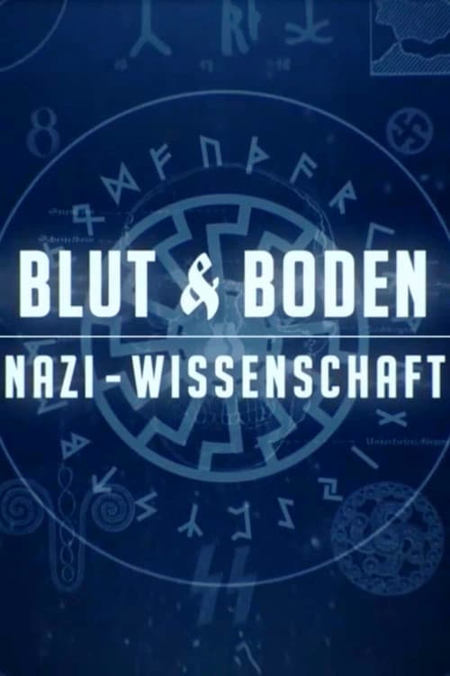 Blut und Boden - Nazi-Wissenschaft