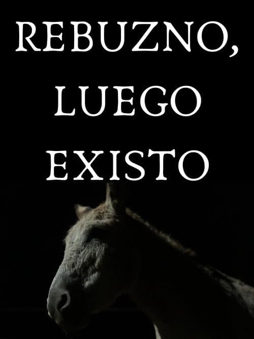 Rebuzno, Luego Existo
