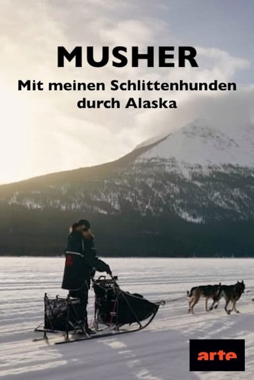 Musher - Mit meinen Schlittenhunden durch Alaska