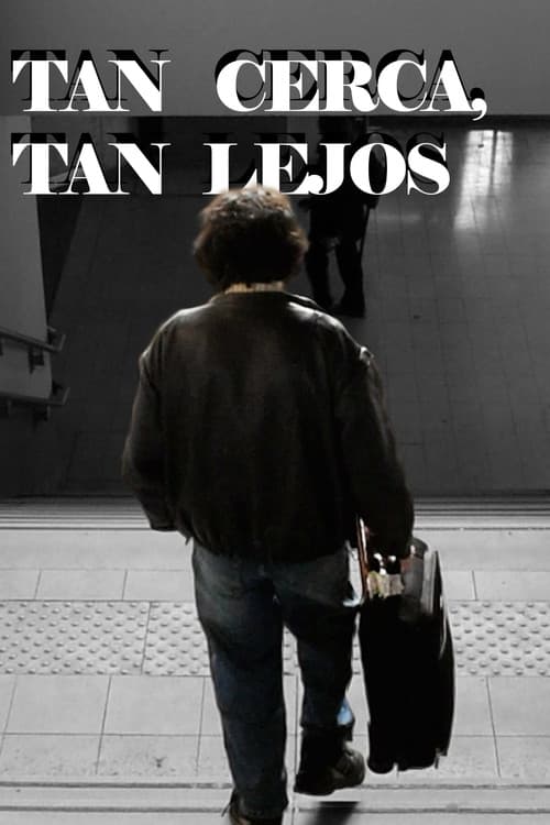 Tan cerca, tan lejos