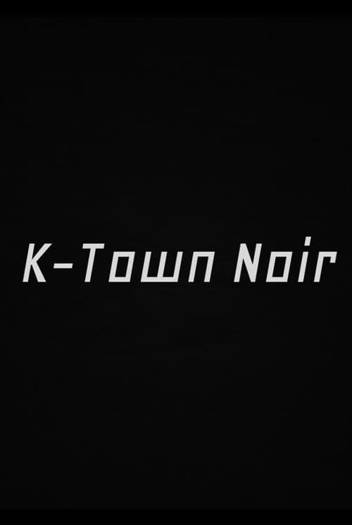 K-Town Noir