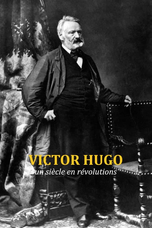 Victor Hugo, un siècle en révolutions