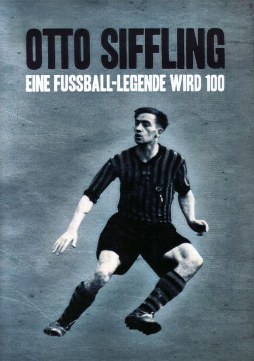 Otto Siffling - Eine Fußball-Legende wird 100